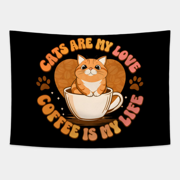 Cats Are My Love Coffee Is My Life Tapestry by Champanie's Store