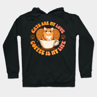 Cats Are My Love Coffee Is My Life Hoodie