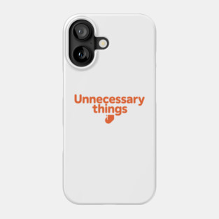Unnecessary Things - Modern Phone Case