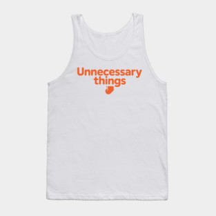 Unnecessary Things - Modern Tank Top