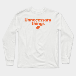 Unnecessary Things - Modern Long Sleeve T-Shirt