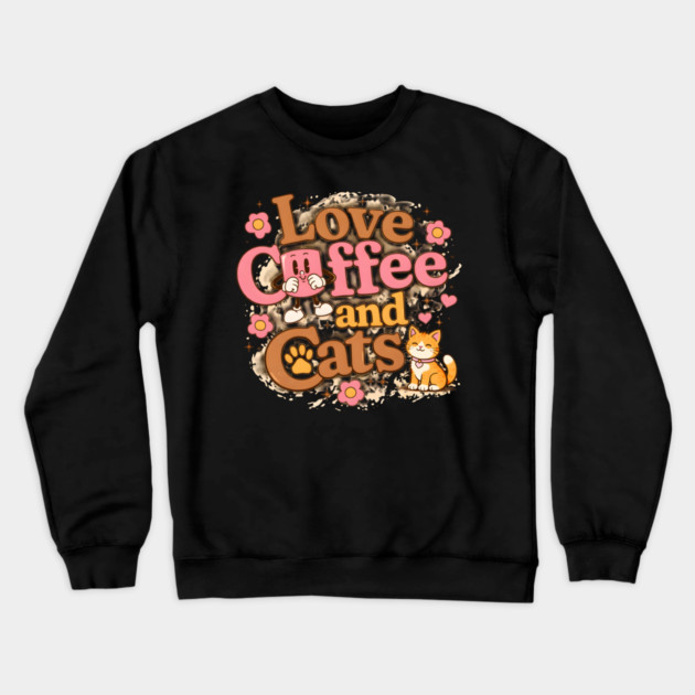 Love Coffee and Cats Crewneck Sweatshirt by Champanie's Store