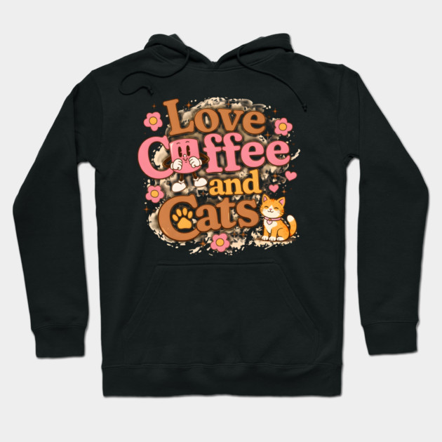 Love Coffee and Cats Hoodie by Champanie's Store