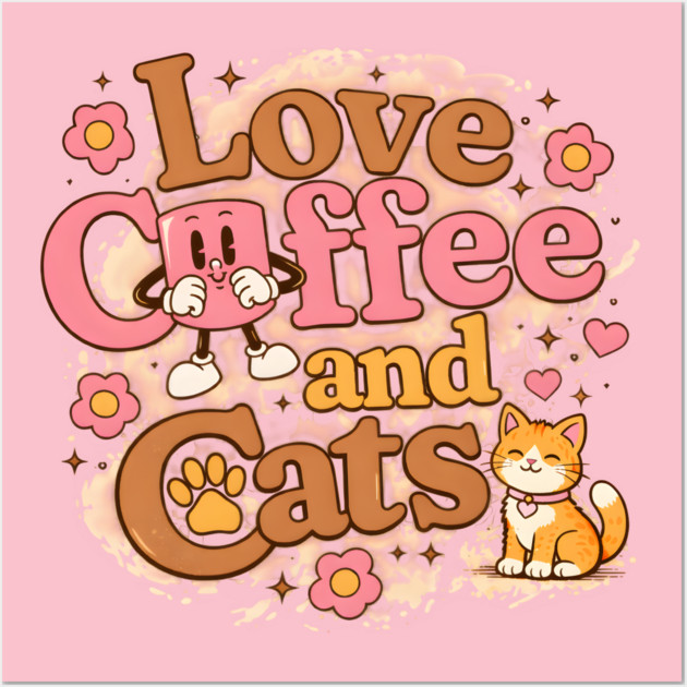 Love Coffee and Cats Wall Art by Champanie's Store