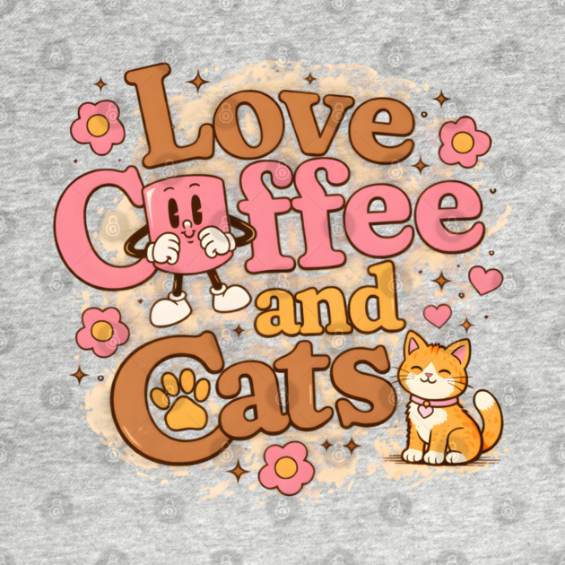 Love Coffee and Cats by Champanie's Store