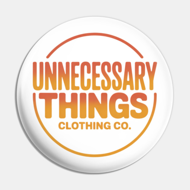 Unnecessary Things - Modern III Pin by Lou Johnson