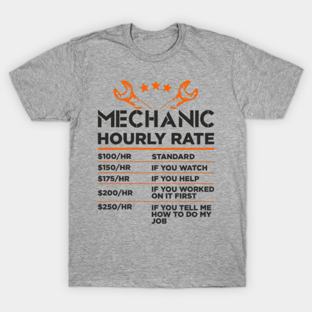 Mechanic Hourly Rate Auto Shop Humor T-Shirt by Anticorporati