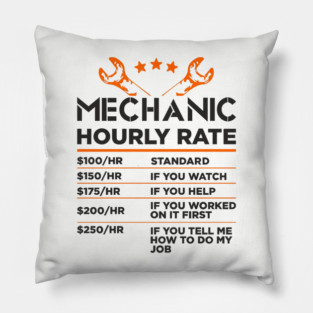 Mechanic Hourly Rate Auto Shop Humor Pillow