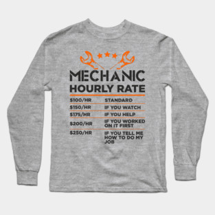 Mechanic Hourly Rate Auto Shop Humor Long Sleeve T-Shirt