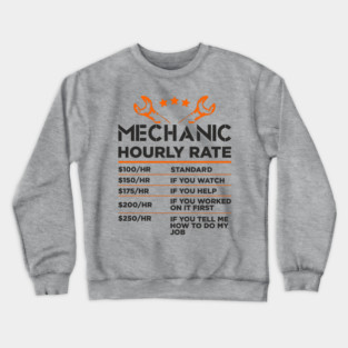 Mechanic Hourly Rate Auto Shop Humor Crewneck Sweatshirt