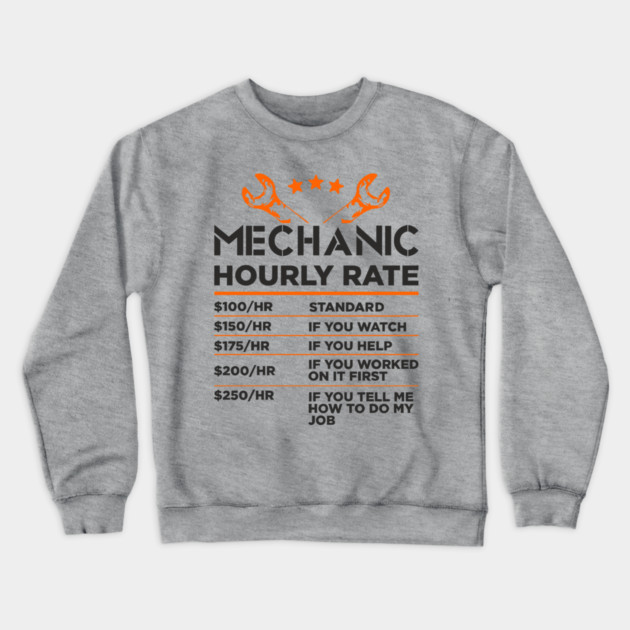 Mechanic Hourly Rate Auto Shop Humor Crewneck Sweatshirt by Anticorporati