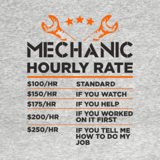 Mechanic Hourly Rate Auto Shop Humor T-Shirt
