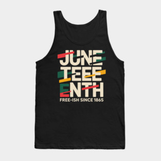 Juneteenth Free-ish Since 1865 Black History Pride Tank Top