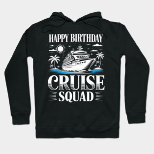 Birthday Cruise Squad Birthday Party Crew Hoodie