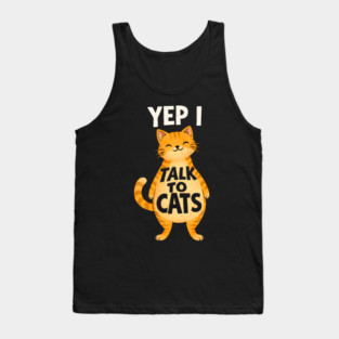 Yep I Talk to Cats Tank Top