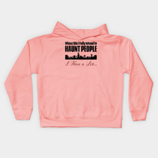 I Intend To Haunt People Kids Hoodie