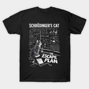 Schrödinger’s Cat The Escape Plan Science T-Shirt