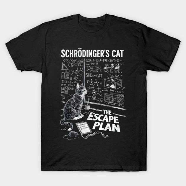 Schrödinger’s Cat The Escape Plan Science T-Shirt by Champanie's Store