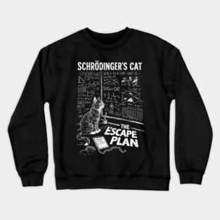 Schrödinger’s Cat The Escape Plan Science Crewneck Sweatshirt