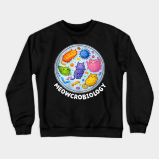 Meowcrobiology Funny Science Crewneck Sweatshirt
