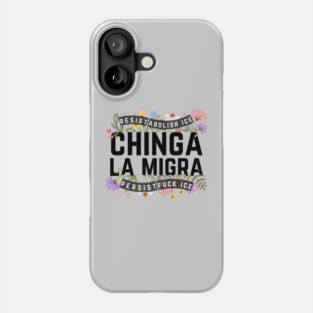 Chinga La Migra Abolish Ice Phone Case
