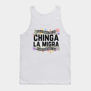 Chinga La Migra Abolish Ice Tank Top