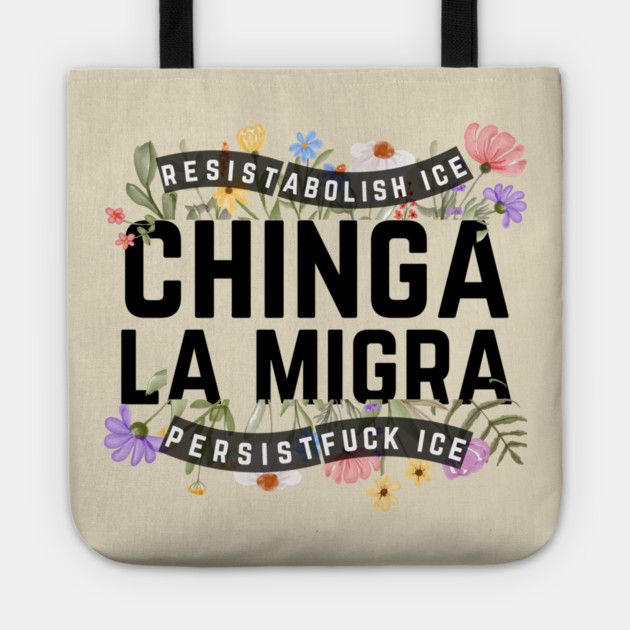 Chinga La Migra Abolish Ice Tote by The WYLD Tribe