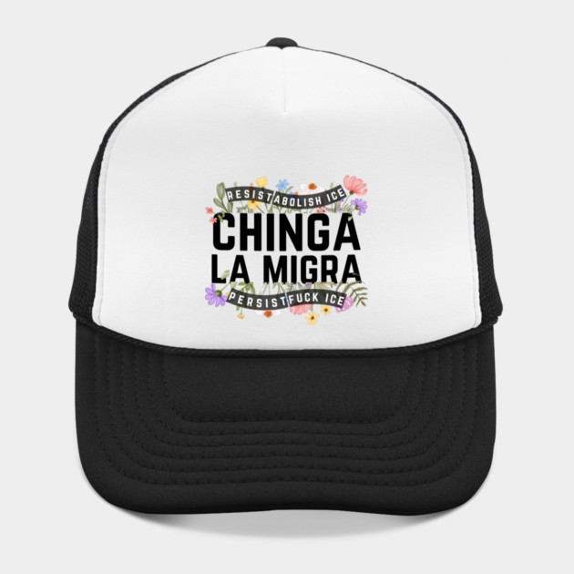Chinga La Migra Abolish Ice by The WYLD Tribe