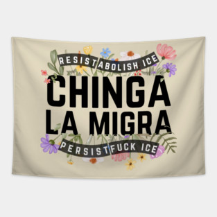 Chinga La Migra Abolish Ice Tapestry