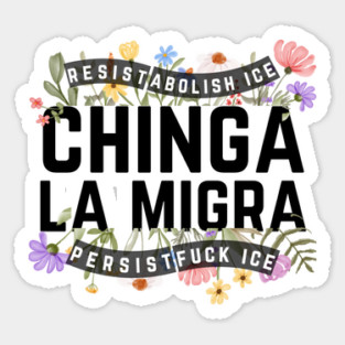 Chinga La Migra Abolish Ice Magnet