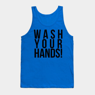 Wash Your Hands Tank Top