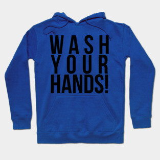 Wash Your Hands Hoodie