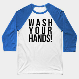Wash Your Hands Baseball T-Shirt