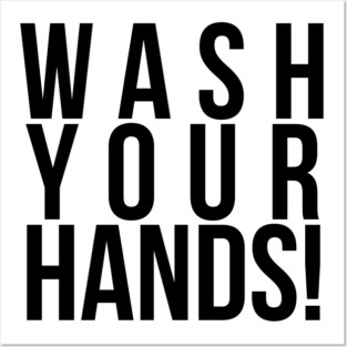 Wash Your Hands Posters and Art