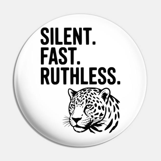 Silent. Fast. Ruthless. Pin by Frank Ring