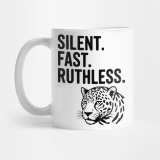 Silent. Fast. Ruthless. Mug