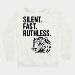 Silent. Fast. Ruthless. Hoodie