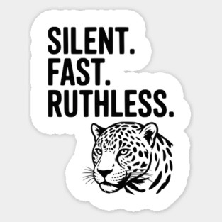 Silent. Fast. Ruthless. Sticker