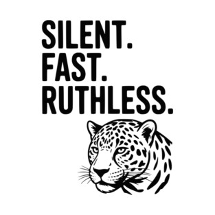 Silent. Fast. Ruthless. T-Shirt
