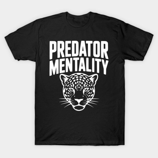 Predator Mentality T-Shirt by Frank Ring