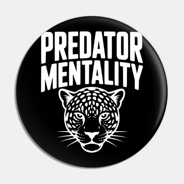 Predator Mentality Pin by Frank Ring