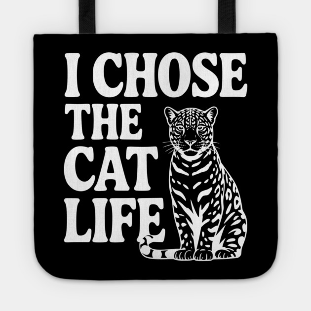 I Chose the Cat Life Tote by Frank Ring