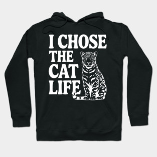 I Chose the Cat Life Hoodie