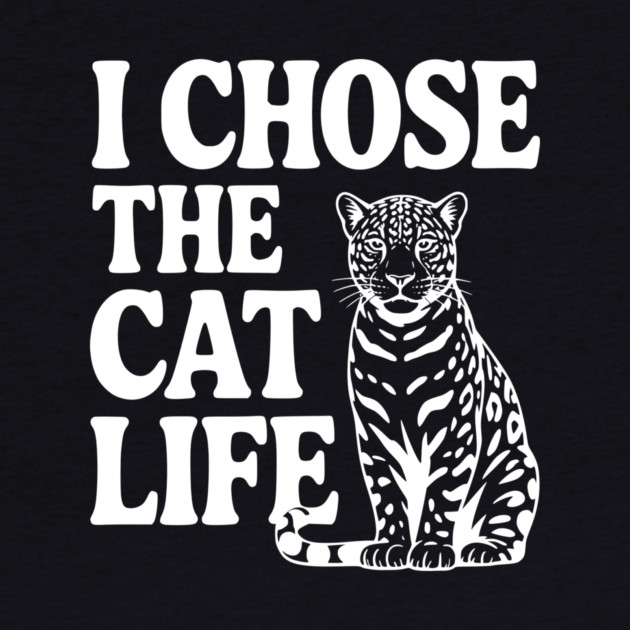 I Chose the Cat Life by Frank Ring