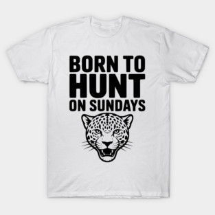 Born to Hunt on Sundays T-Shirt