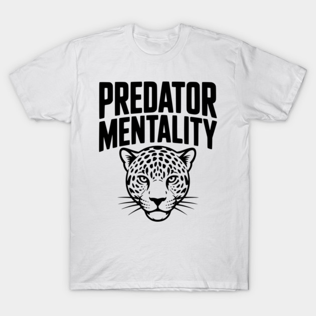 Predator Mentality T-Shirt by Frank Ring