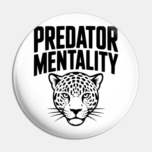 Predator Mentality Pin by Frank Ring