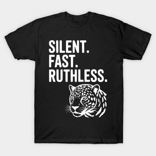Silent. Fast. Ruthless. T-Shirt by Frank Ring