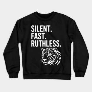 Silent. Fast. Ruthless. Crewneck Sweatshirt