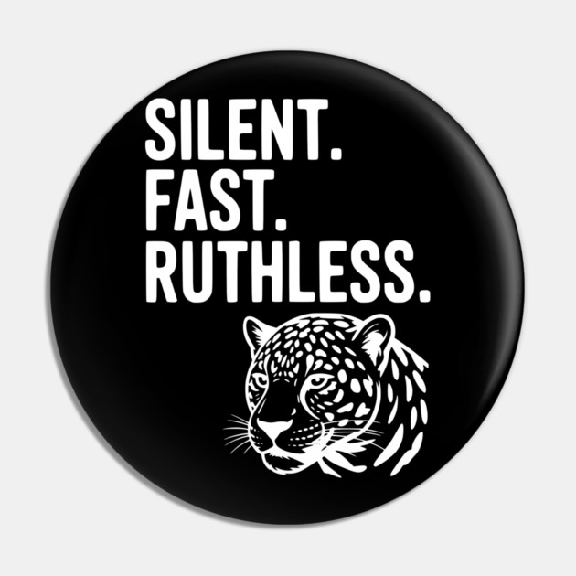 Silent. Fast. Ruthless. Pin by Frank Ring